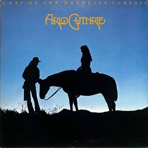 ARLO GUTHRIE / アーロ・ガスリー / 最後のブルックリン･カウボーイ