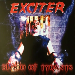 EXCITER / エキサイター / BLOOD OF TYRANTS