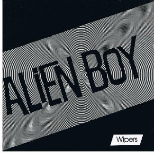 WIPERS / ワイパーズ / ALIEN BOY