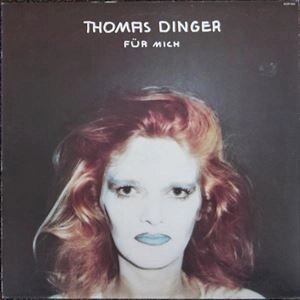 THOMAS DINGER / トマス・ディンガー / 我が為に