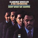 CLARENCE WHEELER / クラレンス・ホイーラー / DOIN'WHAT WE WANNA