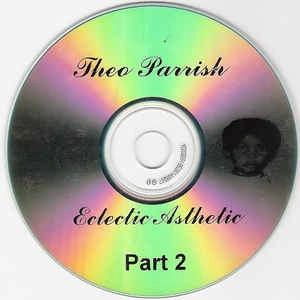 THEO PARRISH / セオ・パリッシュ / ECLECTIC ASTHETIC PART 2