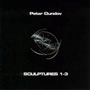 PETAR DUNDOV / ピーター・ダンダフ / SCULPTURES 1-3