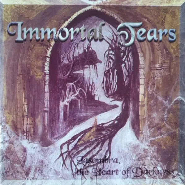 IMMORTAL TEARS / LASOMBRA,THE HEART OF DARKNESS