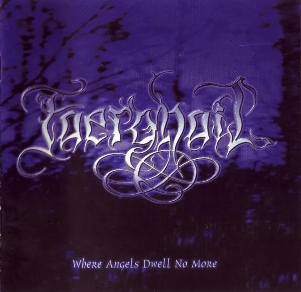 FAERGHAIL / WHERE ANGELS DWELL NO MORE