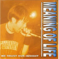 MEANING OF LIFE / ＷＥＴＲＵＳＴＯＵＲＩＮＳＩＧＨＴ