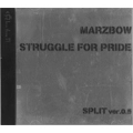 MARZBOW : STRUGGLE FOR PRIDE / ＳＰＬＩＴ　Ｖｅｒ．０．５