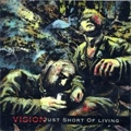 VISION / ヴィジョン / JUST SHORT OF LIVING