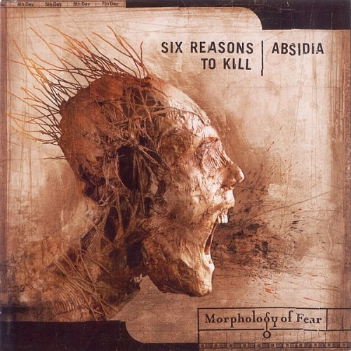 SIX REASONS TO KILL : ABSIDIA / MORPHOLOGY OF FEAR