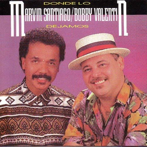 MARVIN SANTIAGO , BOBBY VALENTIN / DONDE LO DEJAMOS