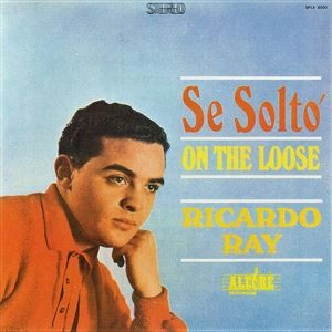 RICARDO RAY / リカルド・レイ / SE SOLTO ON THE LOOSE