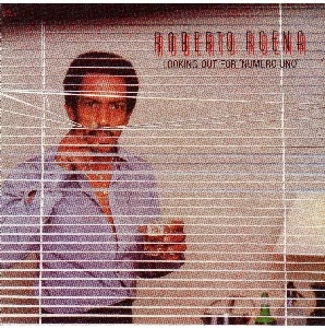 ROBERTO ROENA / ロベルト・ロエナ / LOOKING OUT FOR NUMERO UNO