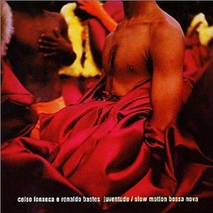 CELSO FONSECA & RONALDO BASTOS / セルソ・フォンセカ&ホナルド・バストス / スローモーション・ボサノヴァ