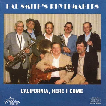 HAL SMITH'S RHYTHMAKERS / CALIFORNIA,HERE I COME