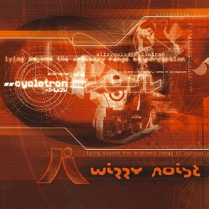 WIZZY NOISE / CYCLOTRON
