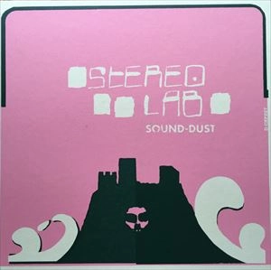 STEREOLAB / ステレオラブ / SOUND-DUST