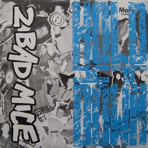 2 BAD MICE / HOLD IT DOWN