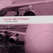 FURTHER SEEMS FOREVER / ファーザー・シームス・フォーエヴァー / MOON IS DOWN