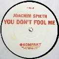 JOACHIM SPIETH / YOU DON'T FOOL ME