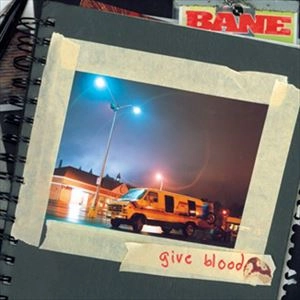BANE / ベイン / GIVE BLOOD
