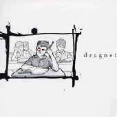 DRAGNET / ドラッグネット / BETTER OFF
