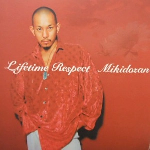 MIKIDOZAN / Ｌｉｆｅｔｉｍｅ　Ｒｅｓｐｅｃｔ