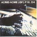 P.16 D4 / ピー・シックスティーン・ディー・フォー / ACRID ACME