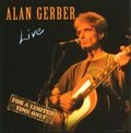 ALAN GERBER / アラン・ガーバー / LIVE:FOR A LIMITED TIME ONLY