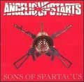 ANGELIC UPSTARTS / SONS OF SPARTACUS