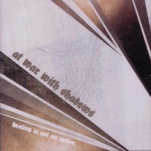 AT WAR WITH SHADOWS / アットウォーウィズシャドーズ / HEALING IS NOT AN OPTION
