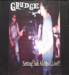 GRUDGE / グラッジ / SETTING SUN ALCOHOL LIVE!!