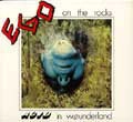EGO ON THE ROCKS / ACID IN WOUNDERLAND