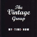 VINTAGE GROUP / MY TIME NOW