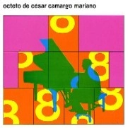 CESAR CAMARGO MARIANO / セザル・カマルゴ・マリアーノ / オクテ－ト・ジ・セザル・カマルゴ・マリア