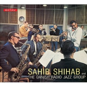 SAHIB SHIHAB / サヒブ・シハブ / AND THE DANISH RADIO JAZZ GROUP