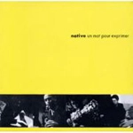 NATIVE (JAZZ) / ネイティヴ / ＵＮ　ＭＯＴ　ＰＯＵＲ　ＥＸＰＲＩＭＥＲ