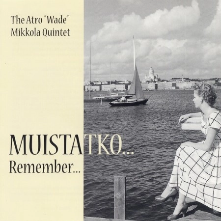 ATRO WADE MIKKOLA / アトロ・ウェイド・ミッコラ / MUISTATKO...REMEMBER...