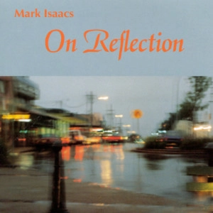 MARK ISAACS / マーク・アイザックス / ON REFLECTION