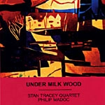 STAN TRACEY / スタン・トレイシー / UNDER MILK WOOD