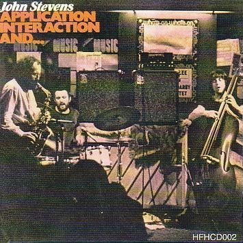 JOHN STEVENS / ジョン・スティーヴンス / APPLICATION INTERACTION AND...