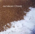 JAMAICAN CHEEK / ジャマイカンチーク / Ｓａｍｅ