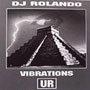 DJ ROLANDO / VIBRATIONS