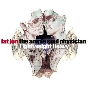 FAT JON (THE AMPLE SOUL PHYSICIAN) / ファット・ジョン（ジ・アンプル・ソウル・フィジシャン） / ＬＩＧＨＴ　ＷＥＩＧＨＴ　ＨＥＡＶＹ