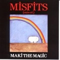 MAKI THE MAGIC / マキ・ザ・マジック / ＭＩＳＦＩＴＳ