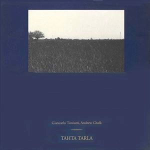 GIANCARLO TONIUTTI / ジャンカルロ ・トニウッティ / TAHTA TARLA