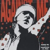 AGAINST ME! / アゲインスト・ミー! / AGAINST ME IS REINVENTING AXL ROSE