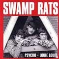 SWAMP RATS / スワンプ・ラッツ / PSYCHO/LOUIE LOUIE