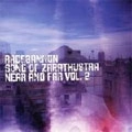 RACEBANNON:SONG OF ZARATHUSTRA / NEAR AND FAR VOLUME 2