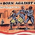 BORN AGAINST / ボーン・アゲインスト / BATTLE HYMNS OF THE RACE WAR