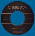 CAROL KAYE  EARL HOOKER / CAROL KAYE + EARL HOOKER / BASS CATCH + TWO BUGS IN A RUG